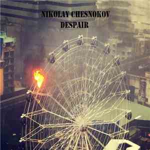 Nikolay Chesnokov - Despair flac download