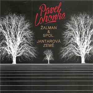 Pavel Lohonka, Žalman & Spol. - Žalman & Spol. / Jantarová Země flac download