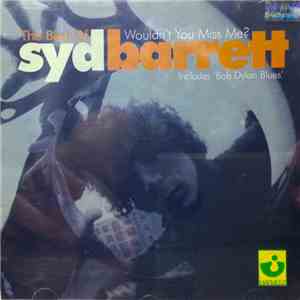 Syd Barrett - The Best Of Syd Barrett - Wouldn't You Miss Me? flac download
