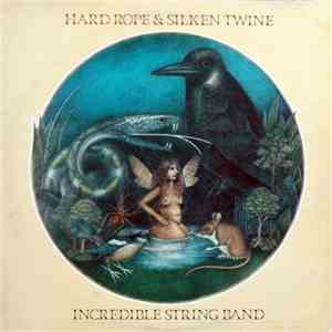 The Incredible String Band - Hard Rope & Silken Twine flac download