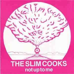 The Slim Cooks, The Sanctified Sinners - Not Up To Me flac download