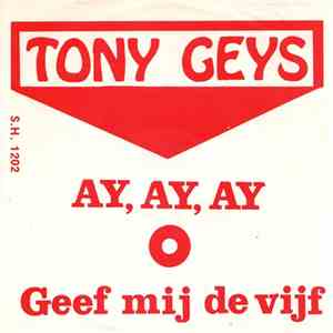 Tony Geys - Ay, Ay, Ay / Geef Mij De Vijf flac download