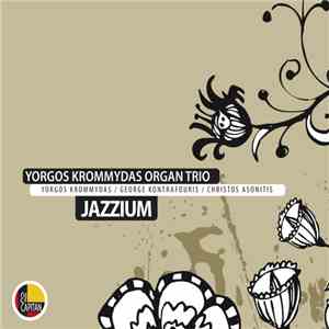 Yorgos Krommydas Organ Trio, Yorgos Krommydas - Jazzium flac download