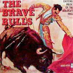 Banda Taurina - ¡The Brave Bulls! Music Of The Bull Fight Ring flac download