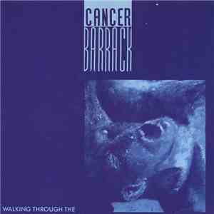 Cancer Barrack - Walking Through The flac download