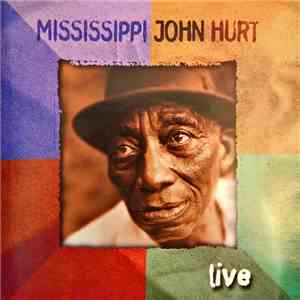 Mississippi John Hurt - Live flac download