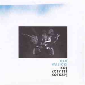 Olo Walicki - Kot (Czy Też Kotka?) flac download