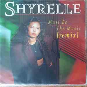 Shyrelle - Must Be The Music (Remix) flac download