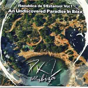 Various - Republica De S'Estanyol Vol.1 - An Undiscovered Paradise In Ibiza flac download