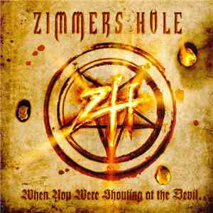 Zimmers Hole - When You Were Shouting At The Devil... We Were In League With Satan flac download