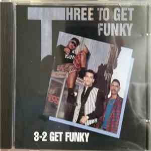 3-2 Get Funky - Three To Get Funky flac download