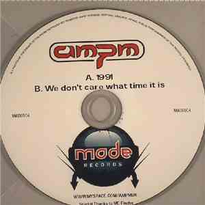 AMpm - 1991 / We Don't Care What Time It Is flac download
