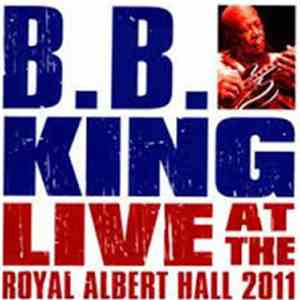 B.B. King - Live At The Royal Albert Hall 2011 flac download