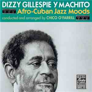 Dizzy Gillespie Y Machito - Afro-Cuban Jazz Moods flac download