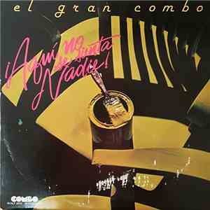 El Gran Combo Del Mundo - Aqui No Se Sienta Nadie! flac download