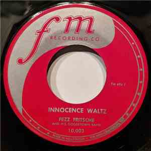 Fezz Fritsche And The Goosetown Band - Innocence Waltz flac download