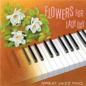Great Jazz Trio - Flowers For Lady Day flac download