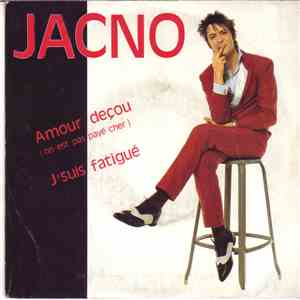 Jacno - Amour Deçou (On Est Pas Payé Cher) / J'Suis Fatigué flac download
