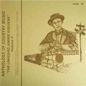 Jimmie Rodgers - The Unheard Jimmie Rodgers Volume 2 FLAC download