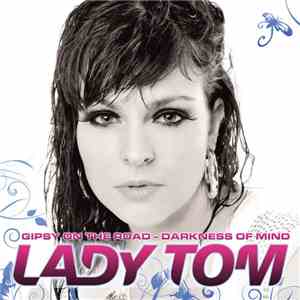 Lady Tom - Gipsy On The Road - Darkness Of The Mind flac download
