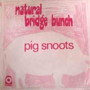 Natural Bridge Bunch - Pig Snoots flac download