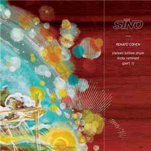 Renato Cohen - Sixteen Billion Drum Kicks Remixed (Part 1) flac download