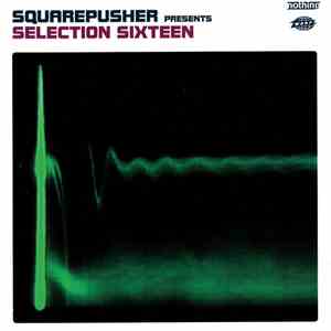Squarepusher - Selection Sixteen flac download