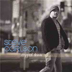 Steve Carlson - Stripped Down flac download