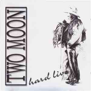 Two Moon - Hard Live flac download