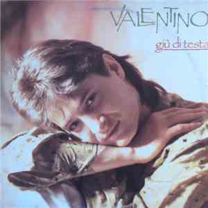 Valentino  - Giù Di Testa flac download