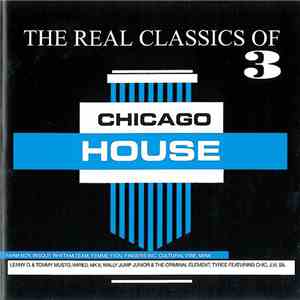 Various - The Real Classics Of Chicago House 3 flac download