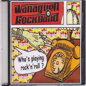 Wanaguen Rock Band - Who's Playing Rock'N'Roll? flac download
