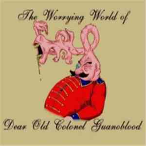 Baron Bum Blood / Guanoman - The Worrying World of Dear Old Colonel Guanoblood flac download