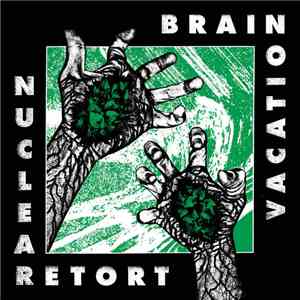Brain Vacation - Nuclear Retort flac download