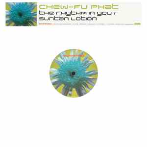 Chew-Fu Phat - The Rhythm In You / Suntan Lotion flac download