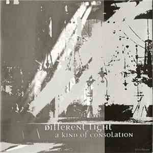 Different Light - A Kind Of Consolation flac download
