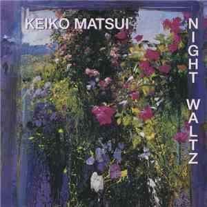 Keiko Matsui - Night Waltz flac download