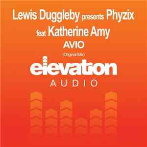 Lewis Duggleby Presents Phyzix  Feat Katherine Amy - AVIO flac download