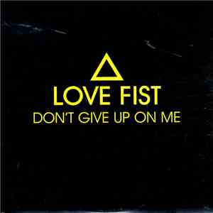 Love Fist - Don't Give Up On Me flac download