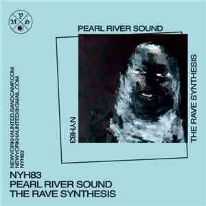 Pearl River Sound - The Rave Synthesis flac download