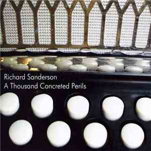 Richard Sanderson  - A Thousand Concreted Perils flac download