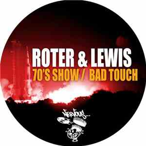 Roter & Lewis - 70's Show / Bad Touch flac download