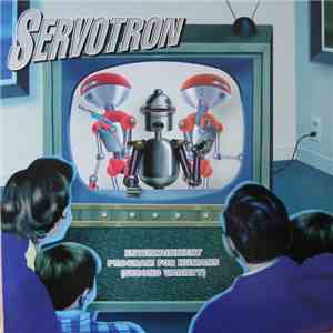 Servotron - Entertainment Program For Humans (Second Variety) flac download