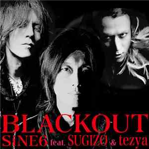 Sine6 Feat Sugizo & Tezya - Blackout flac download