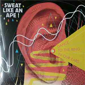 Sweat Like An Ape! - Dance To The Ring In Our Ears flac download