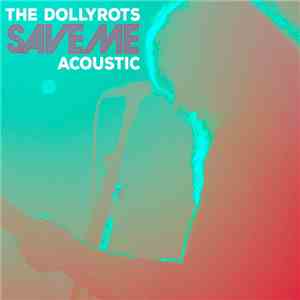 The Dollyrots - Save Me (Acoustic) flac download