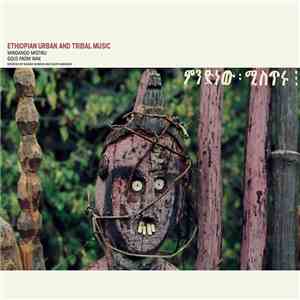 Various - Ethiopian Urban And Tribal Music: Mindanoo Mistiru / Gold From Wax flac download