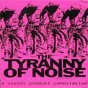 Various - The Tyranny Of Noise flac download