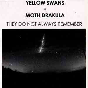 Yellow Swans + Moth Drakula - They Do Not Always Remember flac download