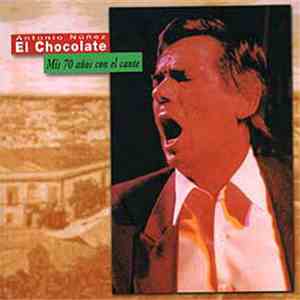 Antonio Nuñez "El Chocolate" - Mis 70 Años Con El Cante flac download